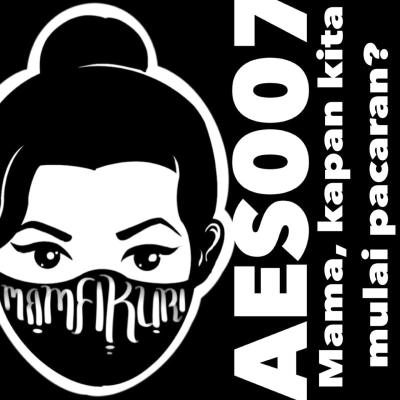 AES007 Mama, kapan kita mulai pacaran?