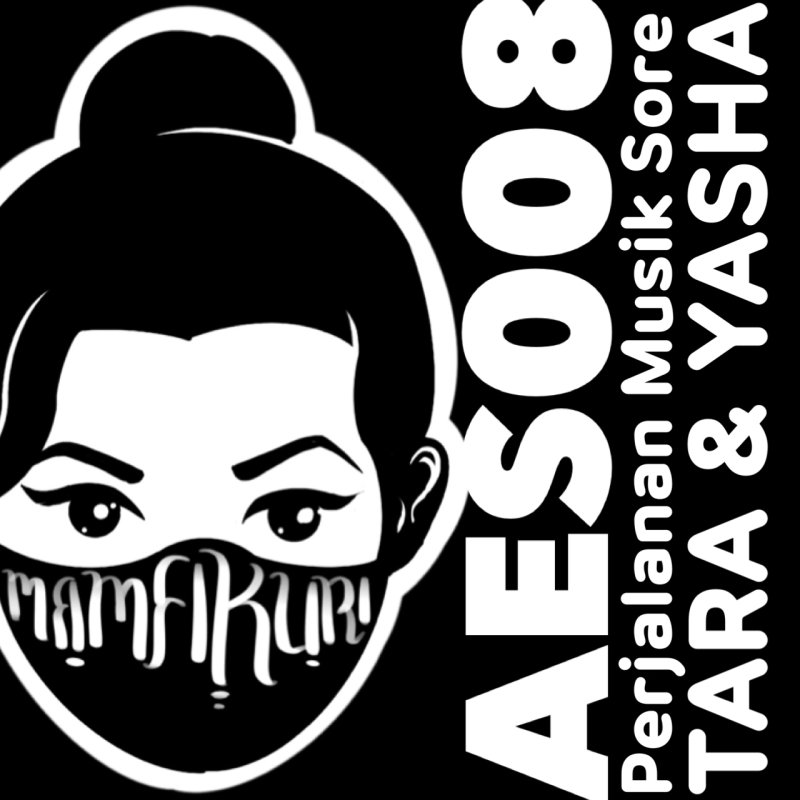 AES008 Perjalanan Musik Sore Tara & Yasha