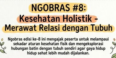 NGOBRAS #8 Kesehatan Holistik : Merawat Relasi Dengan Tubuh